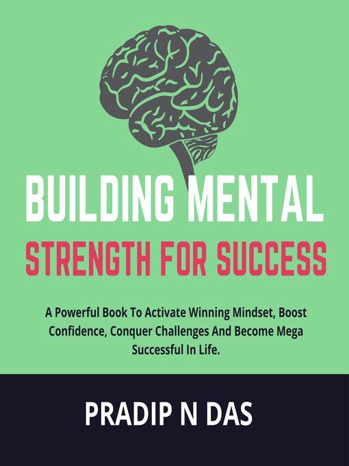 Title details for Building Mental Strength For Success by Pradip N Das - Wait list